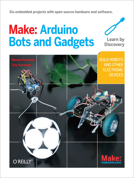 Title details for Make:  Arduino Bots and Gadgets by Tero Karvinen - Available